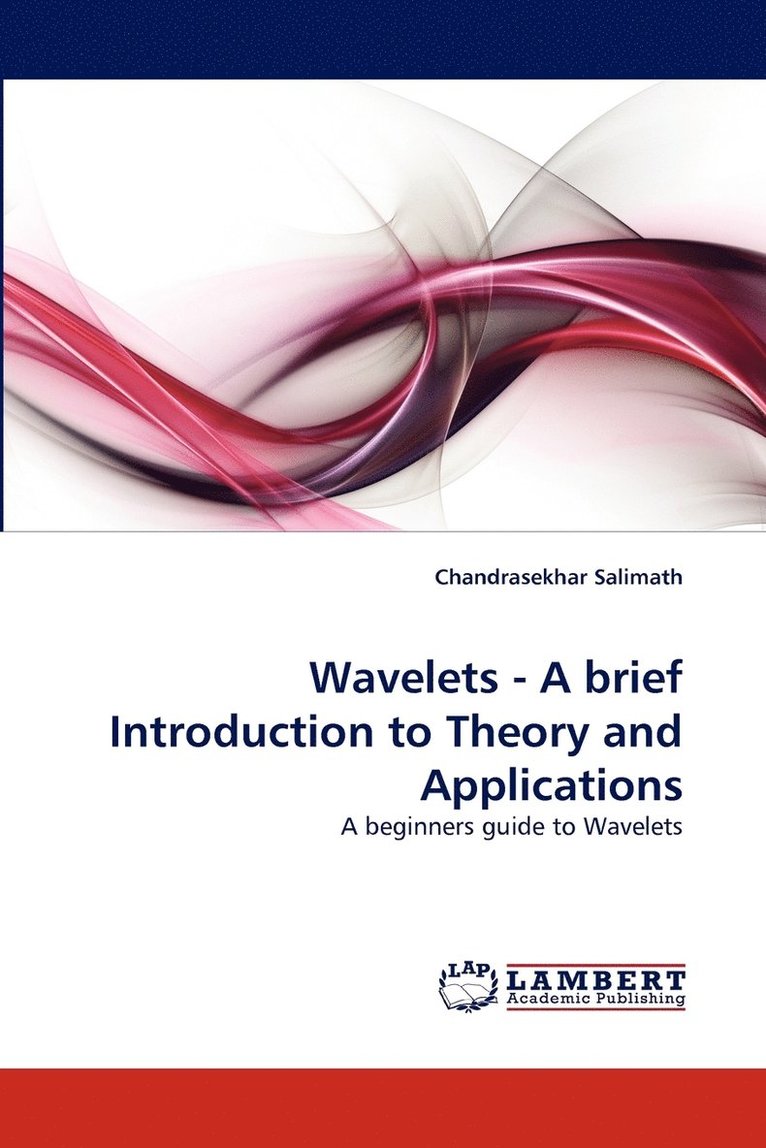 Wavelets - A brief Introduction to Theory and Applications 1