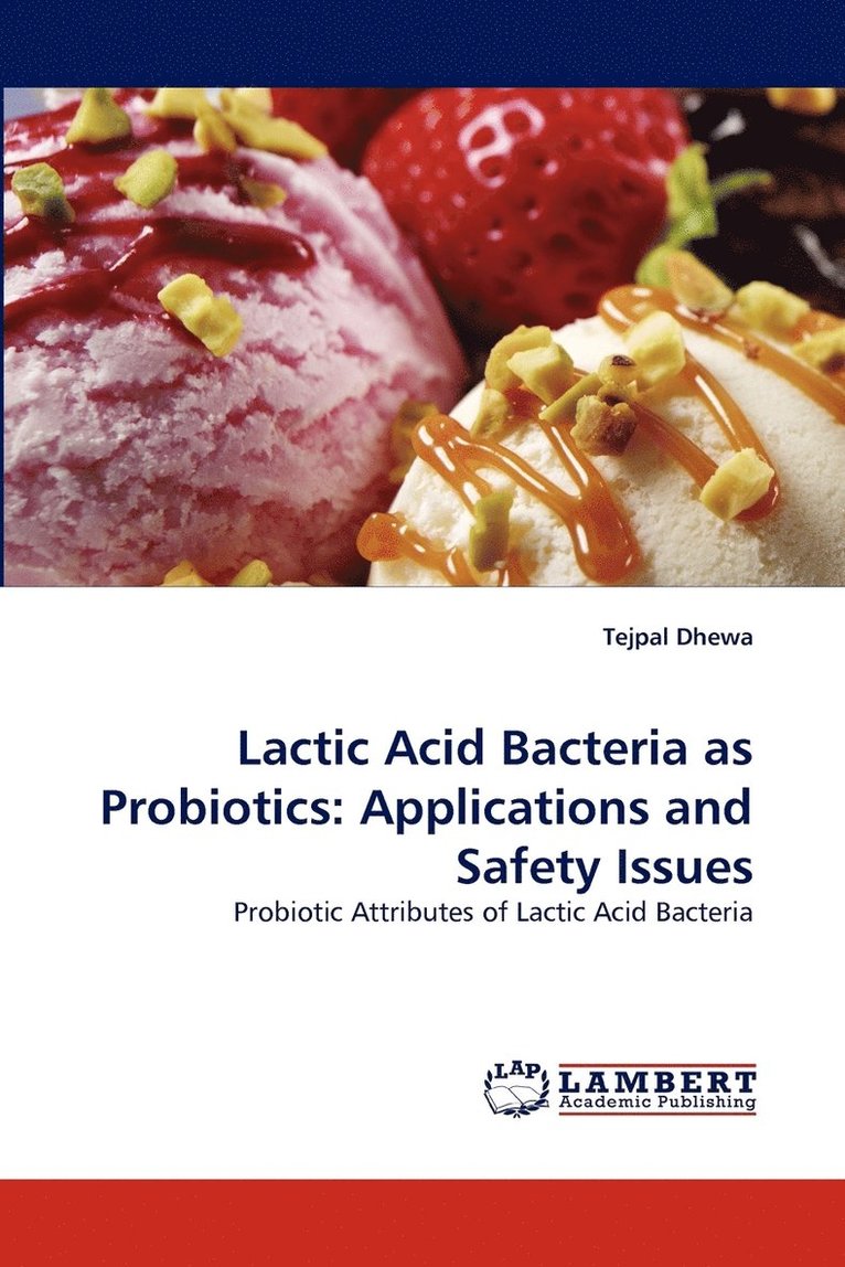 Tejpal Dhewa - Lactic Acid Bacteria as Probiotics, Häftad