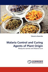 bokomslag Malaria Control and Curing Agents of Plant Origin