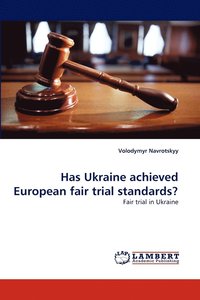 bokomslag Has Ukraine Achieved European Fair Trial Standards?