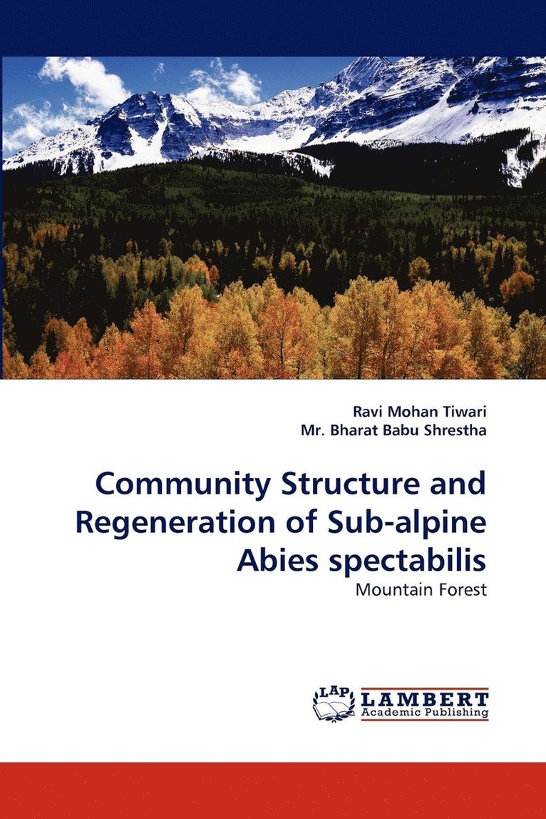 Community Structure and Regeneration of Sub-alpine Abies spectabilis 1