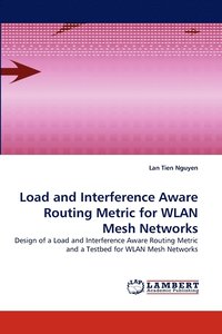 bokomslag Load and Interference Aware Routing Metric for WLAN Mesh Networks