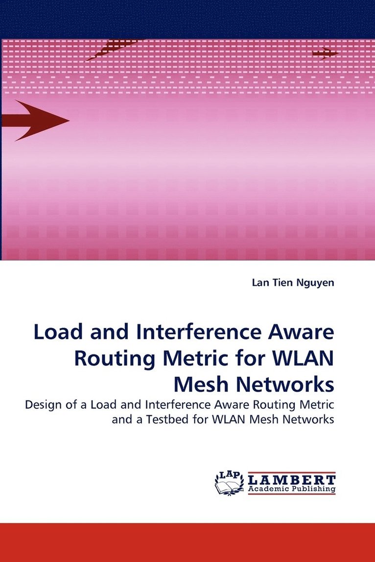 Load and Interference Aware Routing Metric for WLAN Mesh Networks 1