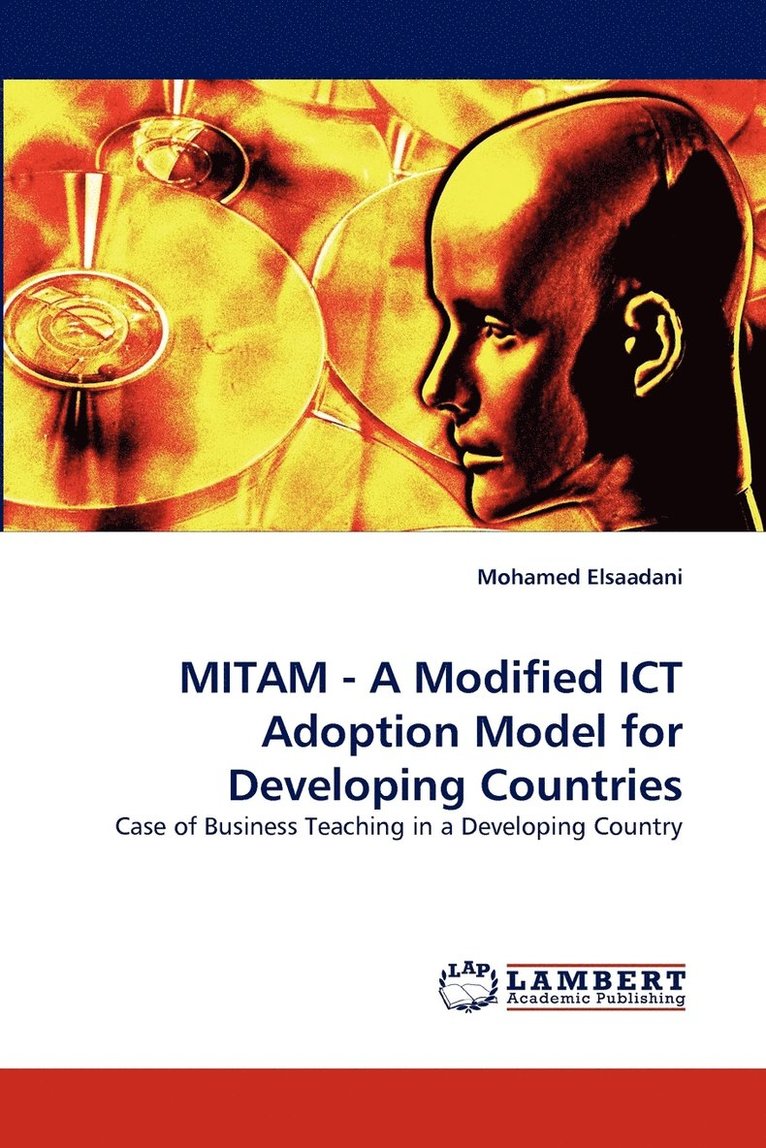 MITAM - A Modified ICT Adoption Model for Developing Countries 1