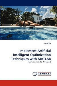 bokomslag Implement Artificial Intelligent Optimization Techniques with MATLAB
