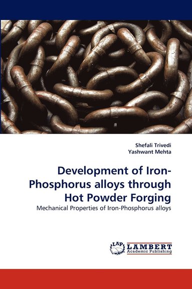 bokomslag Development of Iron-Phosphorus alloys through Hot Powder Forging