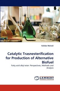 bokomslag Catalytic Trasnesterification for Production of Alternative Biofuel