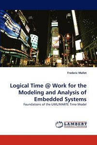 bokomslag Logical Time @ Work for the Modeling and Analysis of Embedded Systems