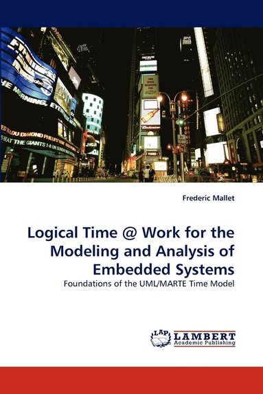 bokomslag Logical Time @ Work for the Modeling and Analysis of Embedded Systems