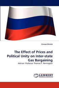 bokomslag The Effect of Prices and Political Unity on Inter-state Gas Bargaining