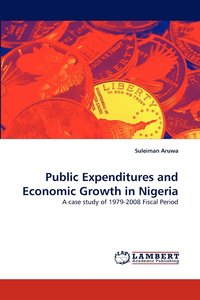 bokomslag Public Expenditures and Economic Growth in Nigeria