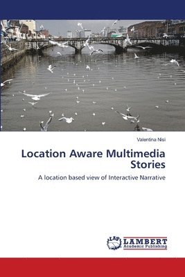 Location Aware Multimedia Stories 1
