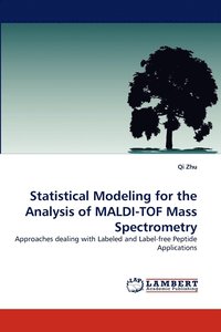 bokomslag Statistical Modeling for the Analysis of Maldi-Tof Mass Spectrometry