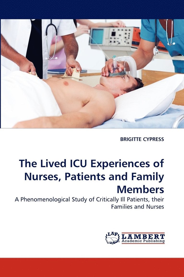The Lived ICU Experiences of Nurses, Patients and Family Members 1