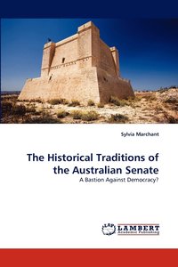 bokomslag The Historical Traditions of the Australian Senate