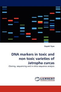 bokomslag DNA Markers in Toxic and Non Toxic Varieties of Jatropha Curcas