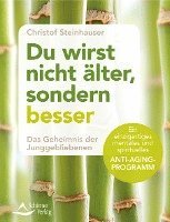 Christof Steinhauser - Du wirst nicht älter, sondern besser, Häftad. Tillgänglighet: Lägg i varukorg