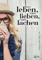 Alexandra Molina - Mehr leben, mehr lieben, mehr lachen, Häftad