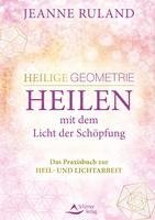 Heilige Geometrie - Heilen mit dem Licht der Schöpfung 1