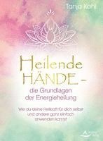 bokomslag Heilende Hände - die Grundlagen der Energieheilung