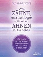 Susanne Steidl, Schirner Verlag GmbH & Co. KG - Was Zähne, Haut und Ängste mit deinen Ahnen zu tun haben, Häftad