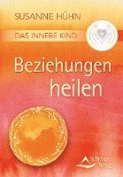 bokomslag Das Innere Kind - Beziehungen heilen