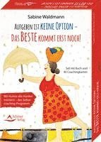 bokomslag Aufgeben ist keine Option - das Beste kommt erst noch! Mit Humor alle Hürden meistern - das Selbstcoaching-Programm