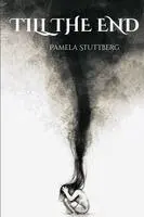 Pamela Stuttberg - Till the End, Häftad. Tillgänglighet: Lägg i varukorg