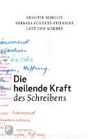 Brigitte Schulte, Barbara Schulte-Steinecke, Lutz Werder - Die heilende Kraft des Schreibens, Häftad