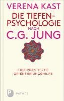 Verena Kast - Die Tiefenpsychologie nach C.G.Jung, Inbunden