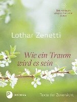 Lothar Zenetti - Wie ein Traum wird es sein, Inbunden