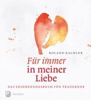 Roland Kachler - Für immer in meiner Liebe, Inbunden