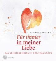 Roland Kachler - Für immer in meiner Liebe, Inbunden