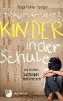 Helga Kohler-Spiegel - Traumatisierte Kinder in der Schule, Häftad