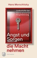 Angst und Sorgen die Macht nehmen