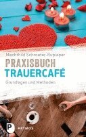 Mechthild Schroeter-Rupieper - Praxisbuch Trauercafé, Häftad