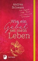 Wie ein Gebet sei mein Leben