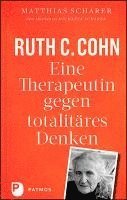 Matthias Scharer, Michaela Scharer, Ruth Cohn - Ruth C. Cohn - Eine Therapeutin gegen totalitäres Denken, Inbunden