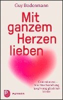 Guy Bodenmann - Mit ganzem Herzen lieben, Häftad