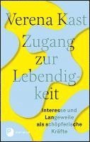 Verena Kast - Zugang zur Lebendigkeit, Inbunden