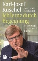 Karl-Josef Kuschel, Matthias Drobinski - Ich lerne durch Begegnung, Häftad