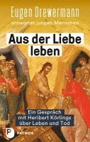 bokomslag Aus der Liebe leben - Ein Gespräch mit Heribert Körlings über Leben und Tod