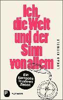 bokomslag Ich, die Welt und der Sinn von allem