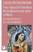 Eugen Drewermann - Nur durch Frieden bewahren wir uns selber, Häftad