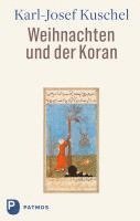 Karl-Josef Kuschel - Weihnachten und der Koran, Inbunden
