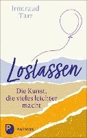 bokomslag Loslassen - die Kunst, die vieles leichter macht