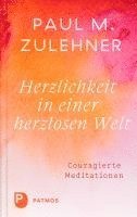 Paul M. Zulehner - Herzlichkeit in einer herzlosen Welt, Häftad