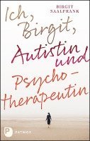 bokomslag Ich, Birgit, Autistin und Psychotherapeutin