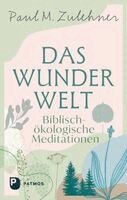 Paul M. Zulehner - Das Wunder Welt, Häftad