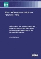 bokomslag Der Einfluss der Persönlichkeit auf die Arbeitsproduktivität in neuen Arbeitsformen gemessen an der Ambiguitätstoleranz